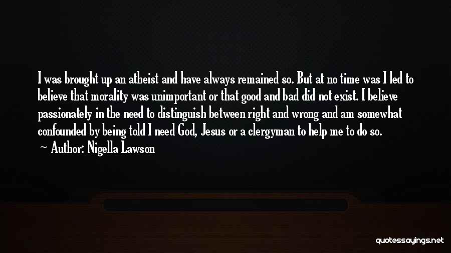 Always Believe In God Quotes By Nigella Lawson