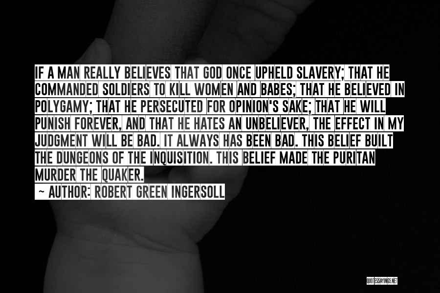 Always Believe In God Quotes By Robert Green Ingersoll