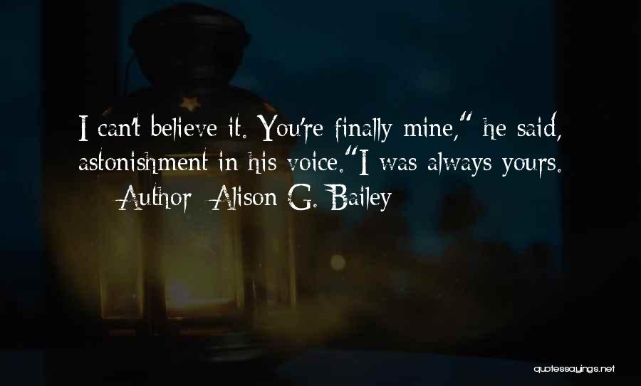 Always Believe In You Quotes By Alison G. Bailey