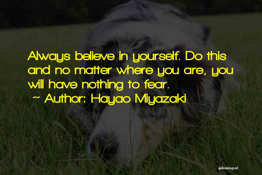 Always Believe In You Quotes By Hayao Miyazaki