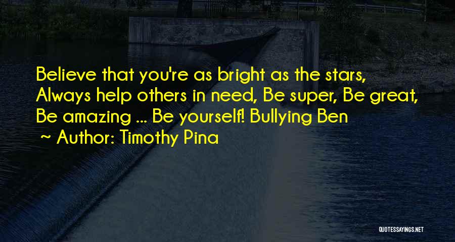 Always Believe In You Quotes By Timothy Pina