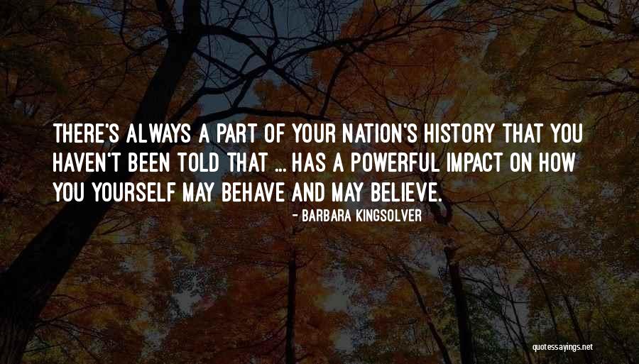 Always Believe Yourself Quotes By Barbara Kingsolver Always Believe Yourself Quotes By Barbara Kingsolver