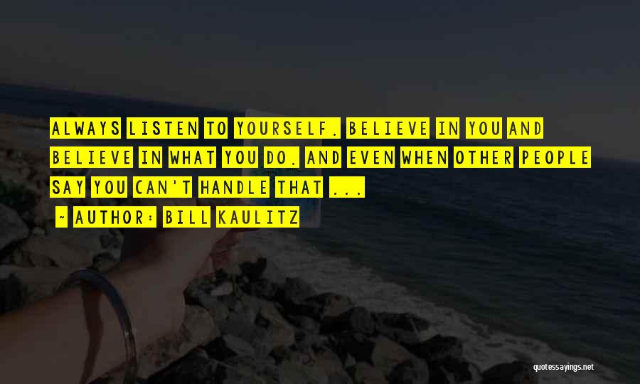 Always Believe Yourself Quotes By Bill Kaulitz