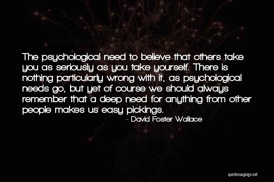 Always Believe Yourself Quotes By David Foster Wallace