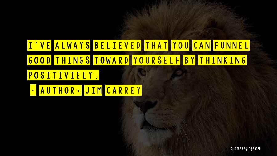 Always Believe Yourself Quotes By Jim Carrey