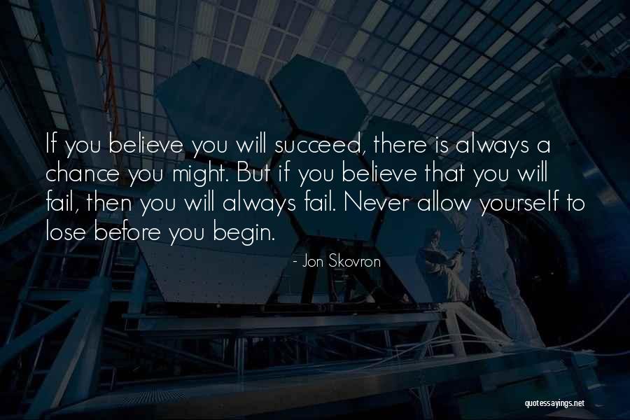 Always Believe Yourself Quotes By Jon Skovron