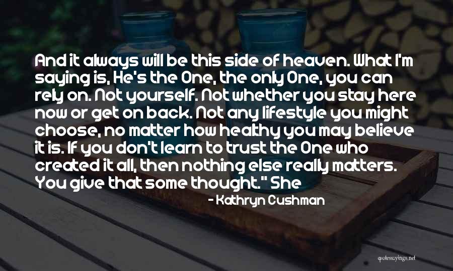 Always Believe Yourself Quotes By Kathryn Cushman