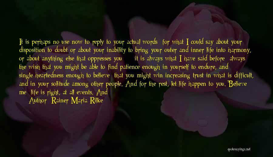 Always Believe Yourself Quotes By Rainer Maria Rilke