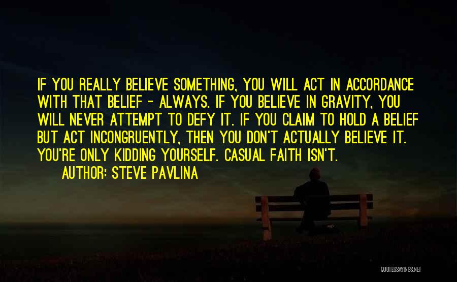 Always Believe Yourself Quotes By Steve Pavlina