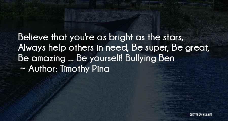 Always Believe Yourself Quotes By Timothy Pina