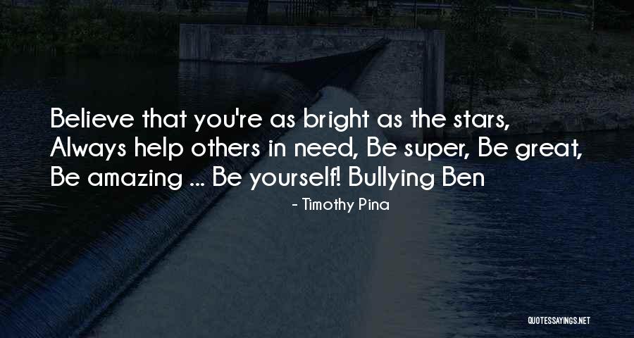 Always Believe Yourself Quotes By Timothy Pina Always Believe Yourself Quotes By Timothy Pina