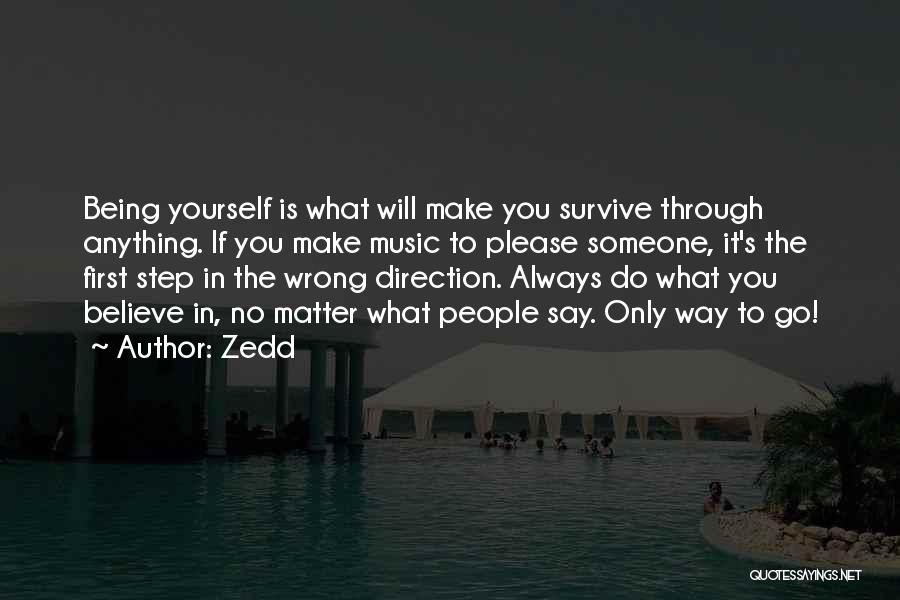 Always Believe Yourself Quotes By Zedd