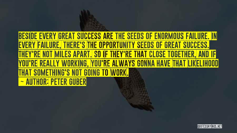 Always Beside You Quotes By Peter Guber