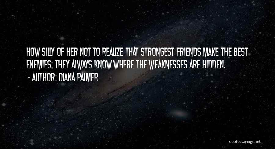 Always Best Friends Quotes By Diana Palmer