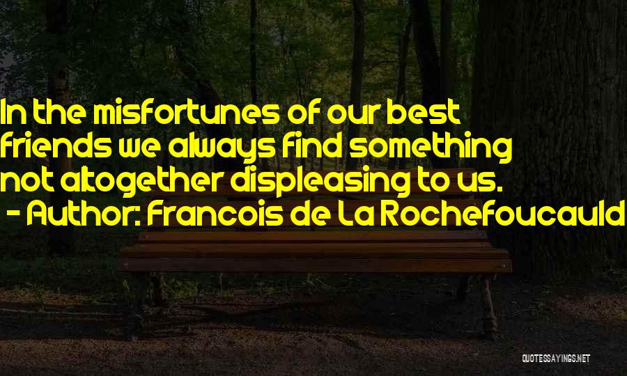 Always Best Friends Quotes By Francois De La Rochefoucauld