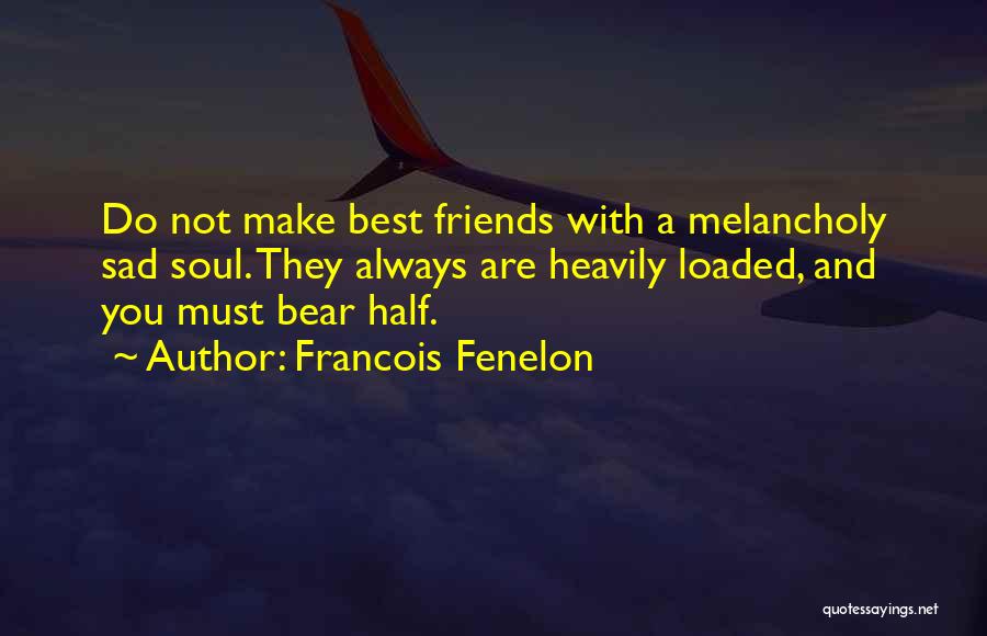 Always Best Friends Quotes By Francois Fenelon