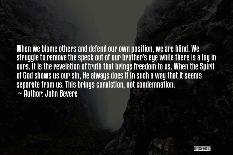 Always Blame Myself Quotes By John Bevere