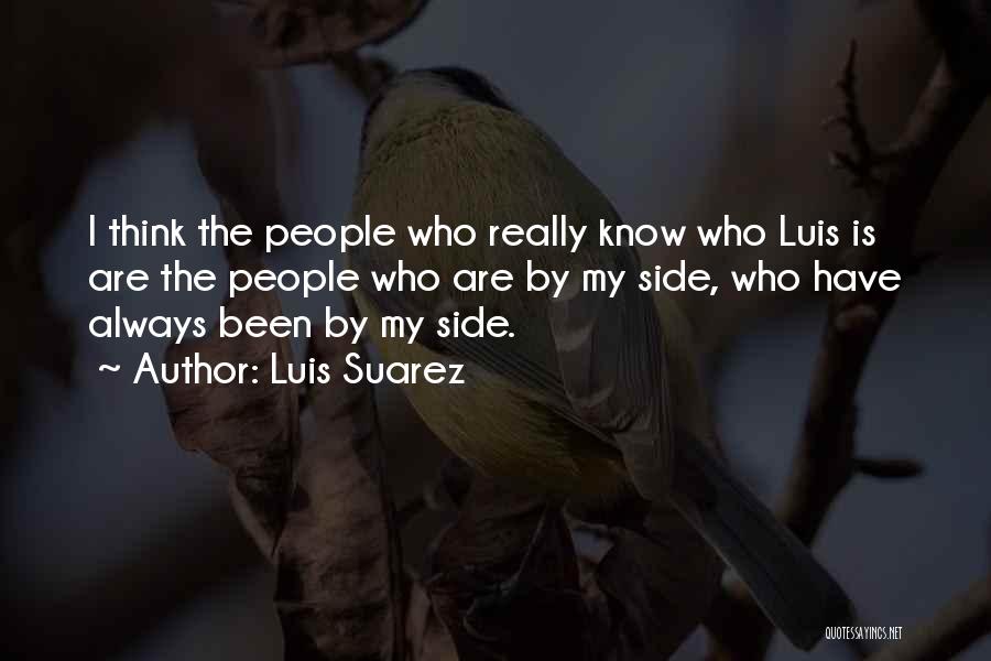 Always By My Side Quotes By Luis Suarez