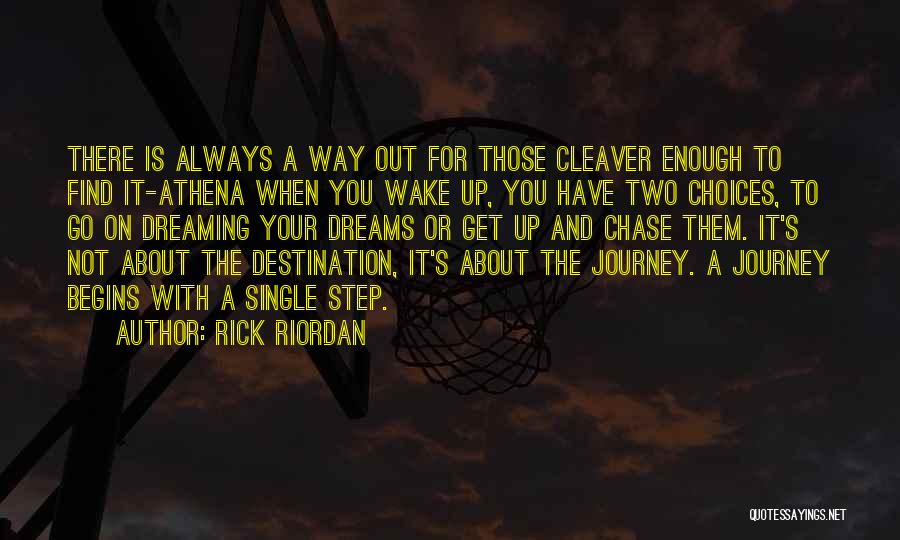 Always Chase Your Dreams Quotes By Rick Riordan