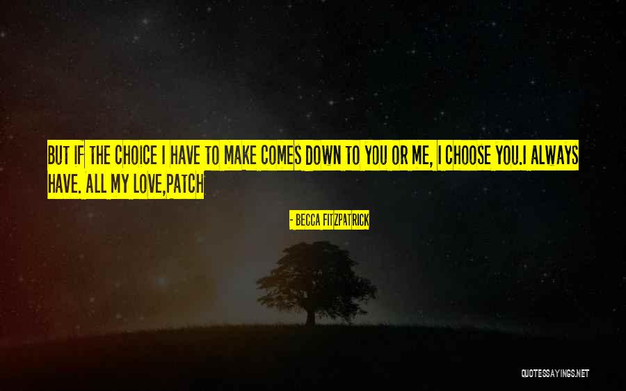 Always Choice Quotes By Becca Fitzpatrick Always Choice Quotes By Becca Fitzpatrick