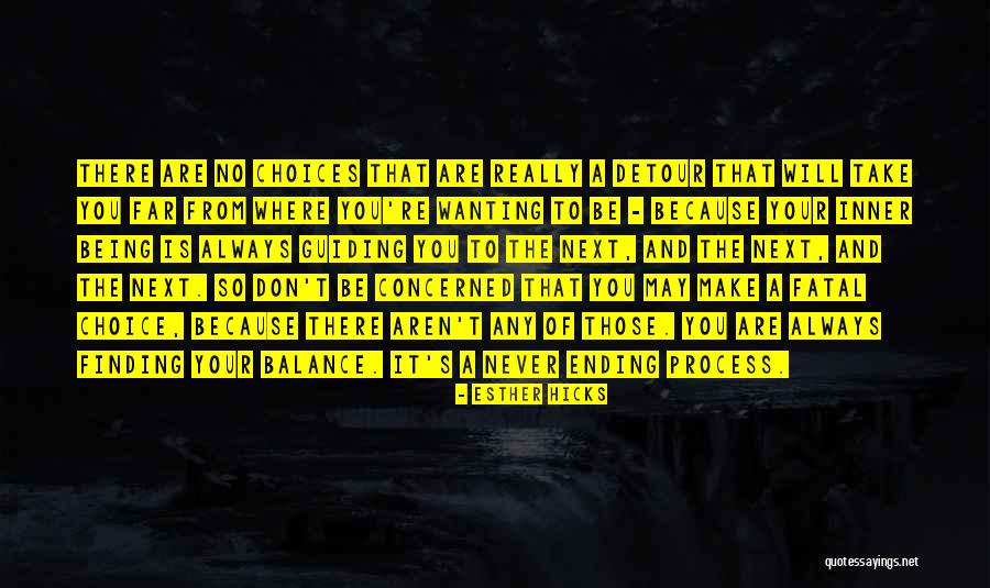 Always Choice Quotes By Esther Hicks Always Choice Quotes By Esther Hicks