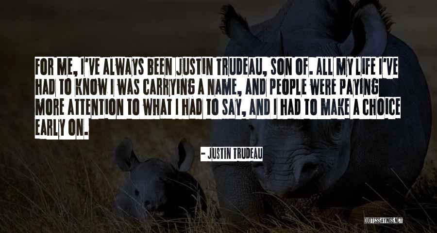 Always Choice Quotes By Justin Trudeau Always Choice Quotes By Justin Trudeau