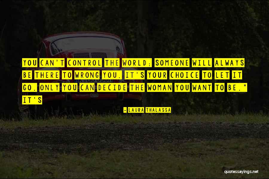 Always Choice Quotes By Laura Thalassa Always Choice Quotes By Laura Thalassa