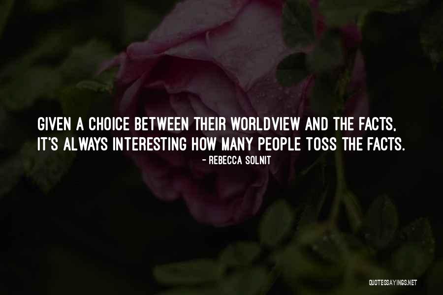 Always Choice Quotes By Rebecca Solnit Always Choice Quotes By Rebecca Solnit