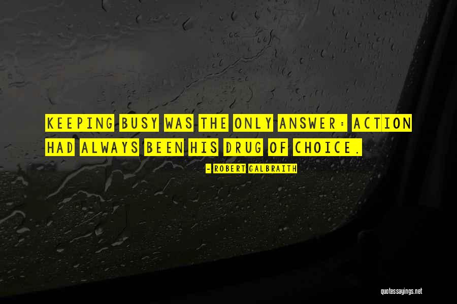 Always Choice Quotes By Robert Galbraith Always Choice Quotes By Robert Galbraith
