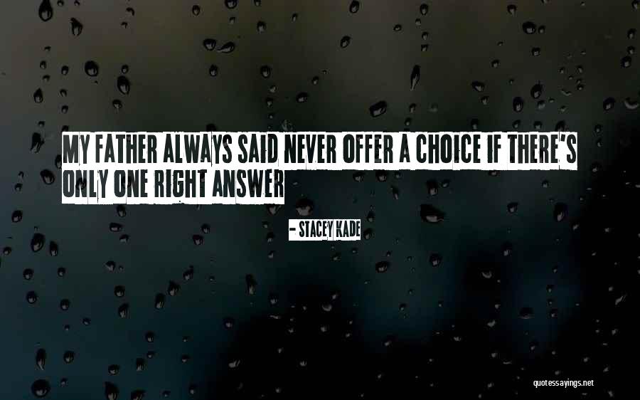 Always Choice Quotes By Stacey Kade Always Choice Quotes By Stacey Kade