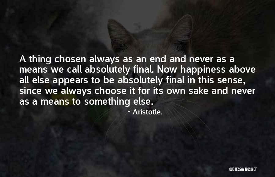 Always Choose Happiness Quotes By Aristotle.