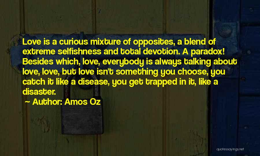 Always Choose Love Quotes By Amos Oz