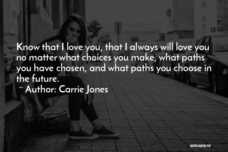 Always Choose Love Quotes By Carrie Jones