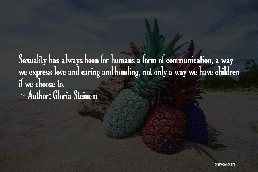 Always Choose Love Quotes By Gloria Steinem