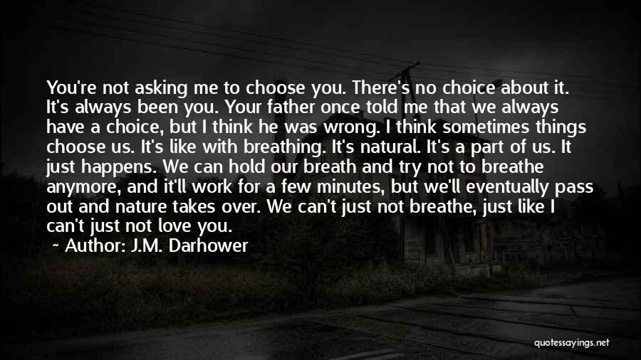 Always Choose Love Quotes By J.M. Darhower