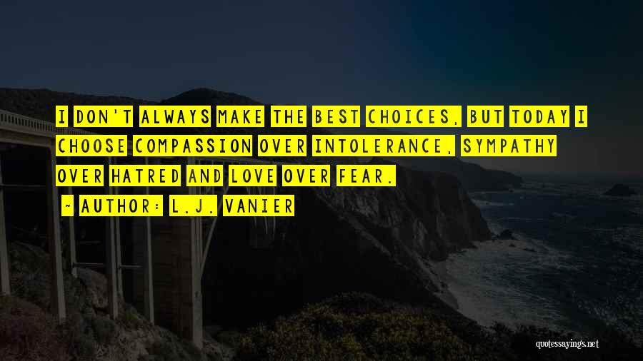 Always Choose Love Quotes By L.J. Vanier