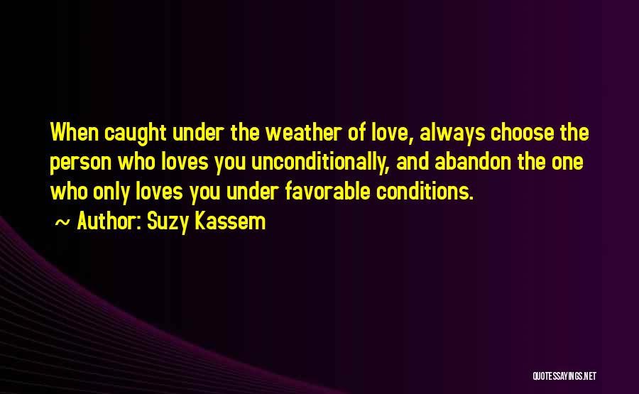 Always Choose Love Quotes By Suzy Kassem