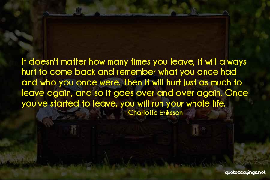 Always Come Back Home Quotes By Charlotte Eriksson Always Come Back Home Quotes By Charlotte Eriksson