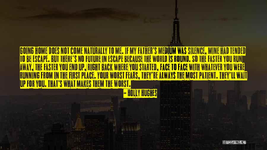 Always Come Back Home Quotes By Holly Hughes Always Come Back Home Quotes By Holly Hughes