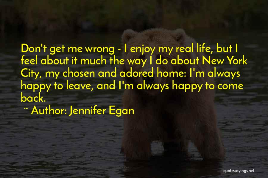 Always Come Back Home Quotes By Jennifer Egan