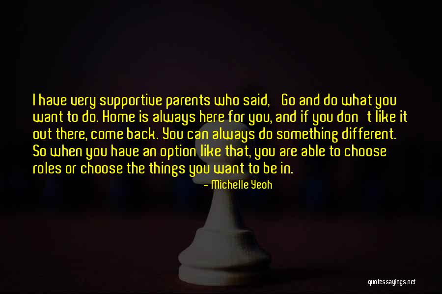 Always Come Back Home Quotes By Michelle Yeoh Always Come Back Home Quotes By Michelle Yeoh