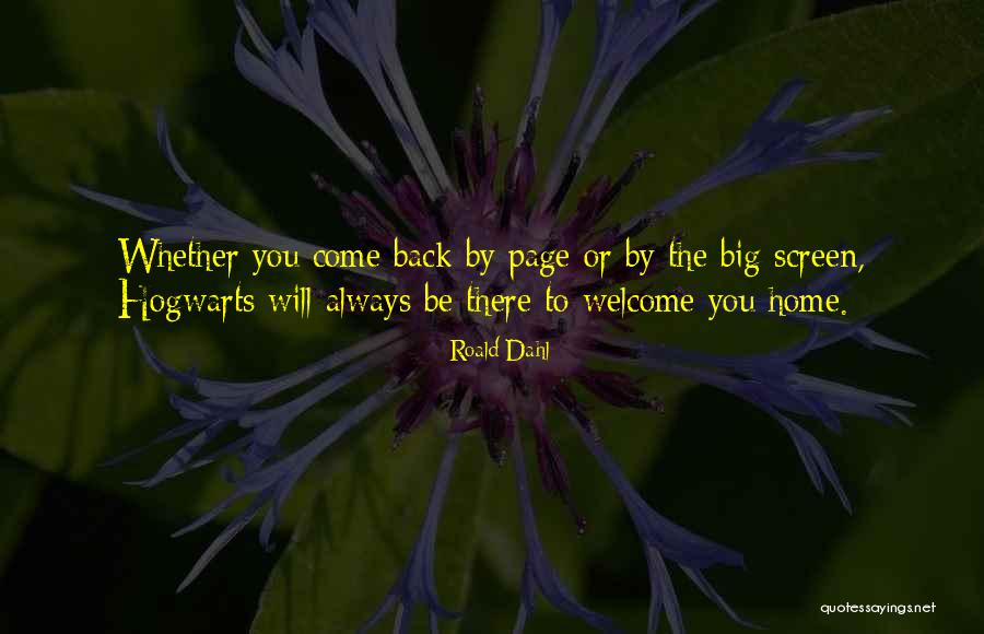 Always Come Back Home Quotes By Roald Dahl Always Come Back Home Quotes By Roald Dahl