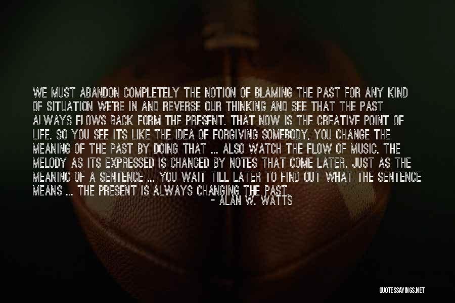 Always Come Back To You Quotes By Alan W. Watts Always Come Back To You Quotes By Alan W. Watts