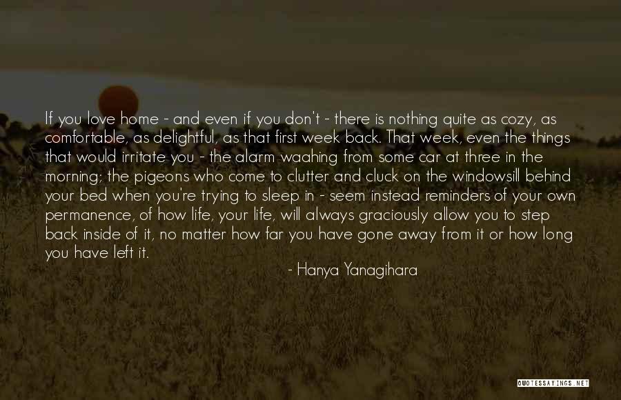 Always Come Back To You Quotes By Hanya Yanagihara Always Come Back To You Quotes By Hanya Yanagihara