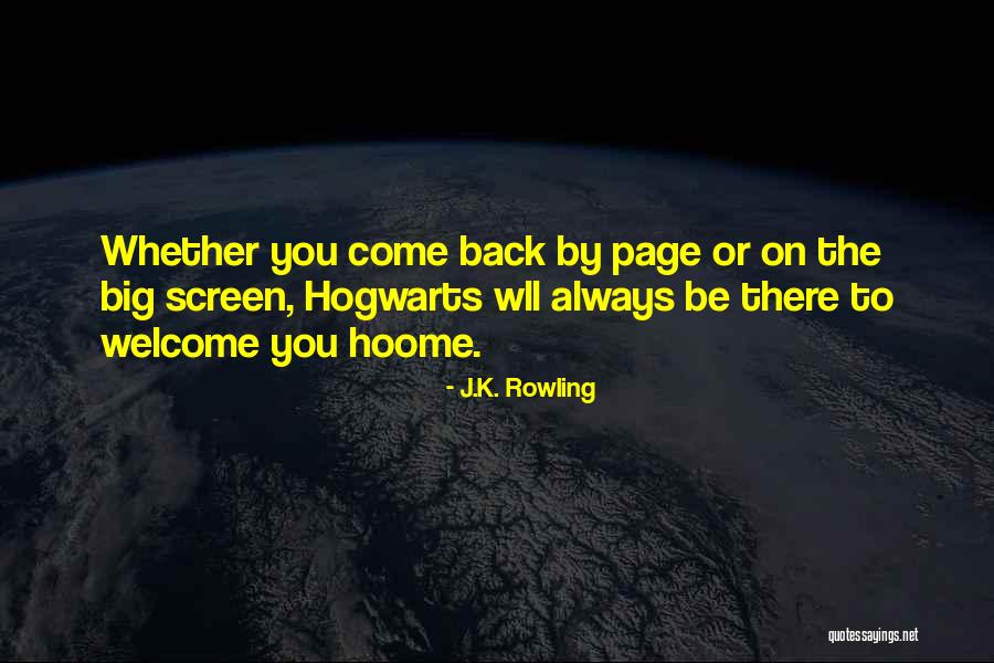 Always Come Back To You Quotes By J.K. Rowling Always Come Back To You Quotes By J.K. Rowling