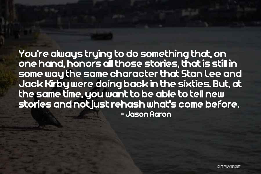 Always Come Back To You Quotes By Jason Aaron Always Come Back To You Quotes By Jason Aaron