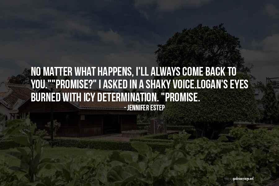 Always Come Back To You Quotes By Jennifer Estep Always Come Back To You Quotes By Jennifer Estep