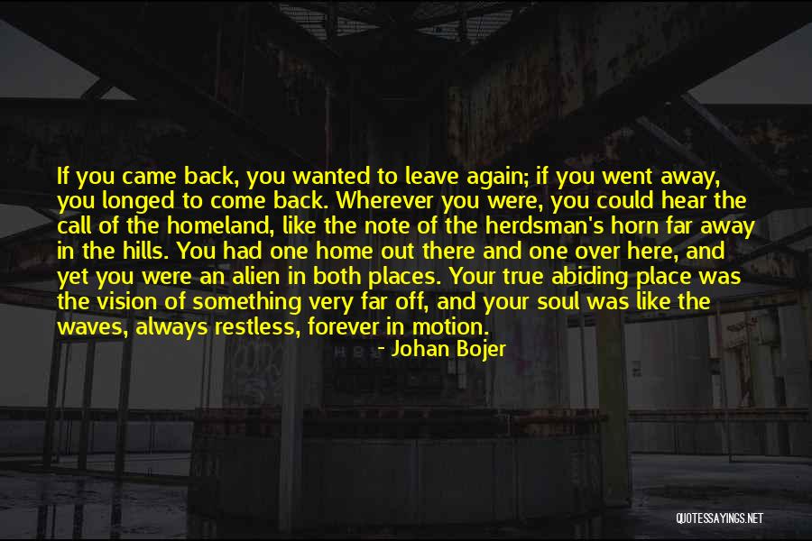 Always Come Back To You Quotes By Johan Bojer Always Come Back To You Quotes By Johan Bojer