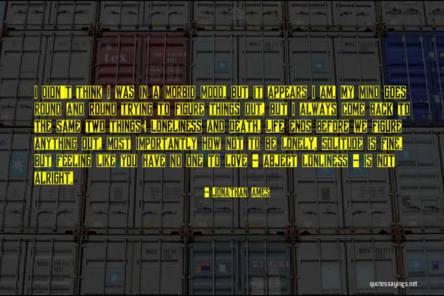 Always Come Back To You Quotes By Jonathan Ames Always Come Back To You Quotes By Jonathan Ames