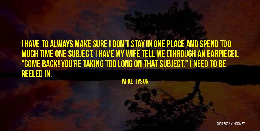 Always Come Back To You Quotes By Mike Tyson Always Come Back To You Quotes By Mike Tyson